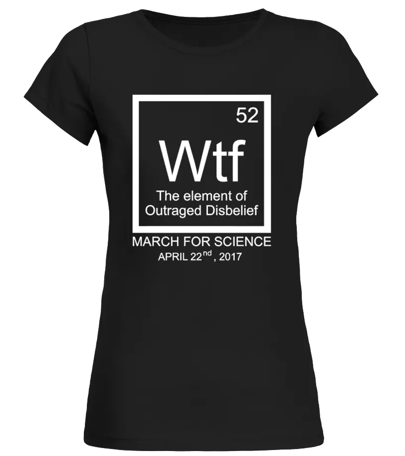 WTF OUTRAGED DISBELIEF MARCH FOR SCIENCE Camiseta cuello redondo Mujer